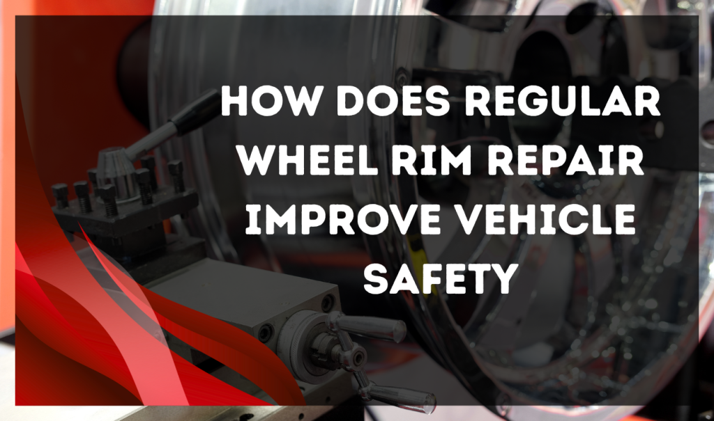 benefits of regular wheel rim repair