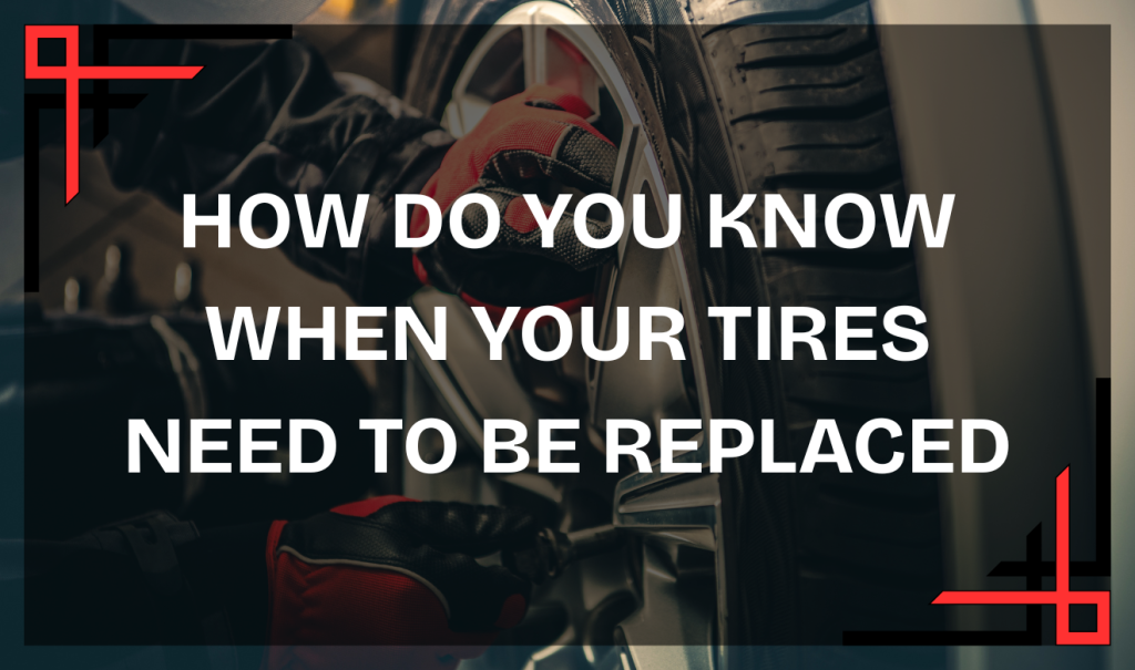 When to replace your tires: tire replacement 