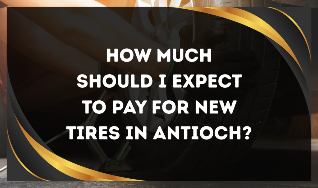 Cost of new tires in Antioch